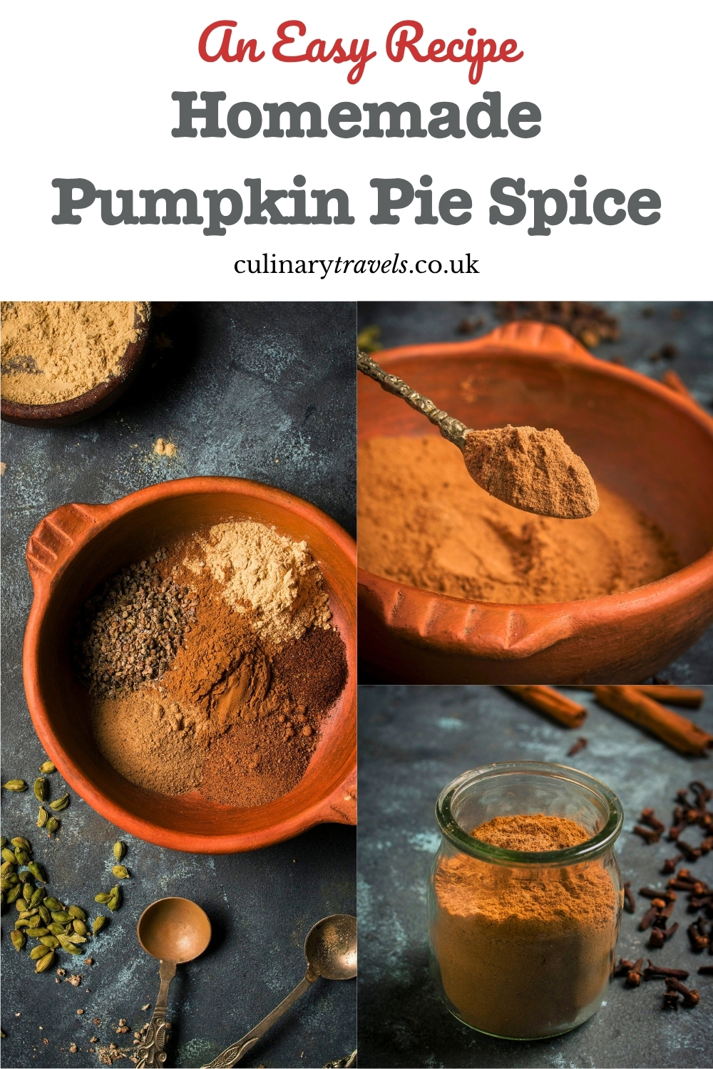 Pinterest collage showing pumpkin pie spices, a spoonful of the finished blend and spice in a jar, with the text &ldquo;Homemade Pumpkin Pie Spice &ndash; An Easy Recipe&rdquo;.